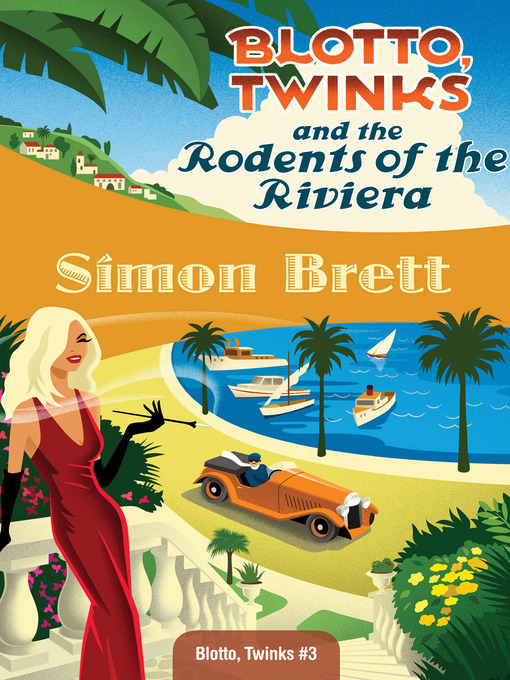 Title details for Blotto, Twinks and the Rodents of the Riviera by Simon Brett - Available